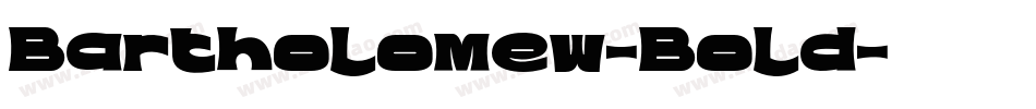 Bartholomew-Bold字体转换 Bartholomew-Bold字体转换