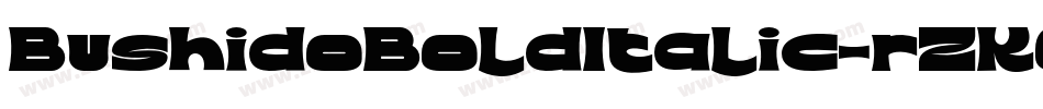 BushidoBoldItalic-rZKO字体转换