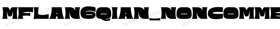 MFLANGQIAN_NONCOMMERCIAL-BOLD字体转换
