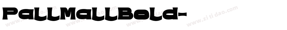 PallMallBold字体转换 PallMallBold字体转换
