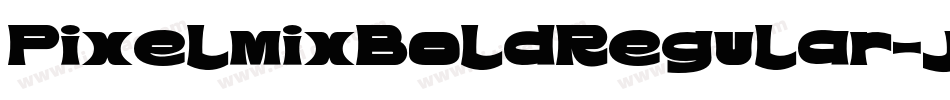 PixelmixBoldRegular-jWDO字体转换