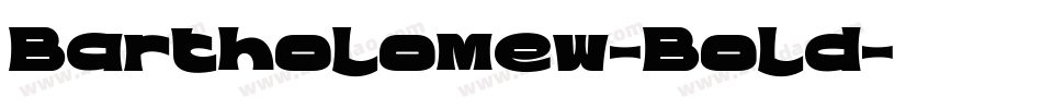 Bartholomew-Bold字体转换 Bartholomew-Bold字体转换