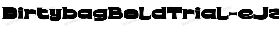 DirtybagBoldTrial-eJzl字体转换