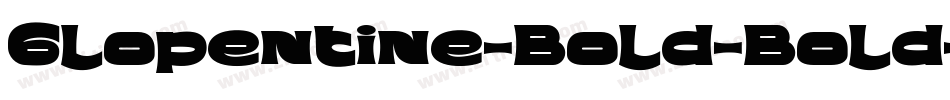 Glopentine-Bold-Bold字体转换