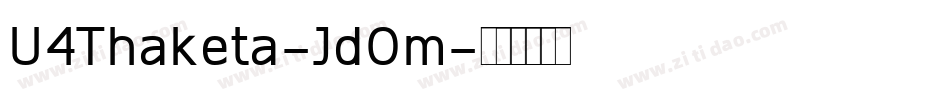 U4Thaketa-JdOm字体转换