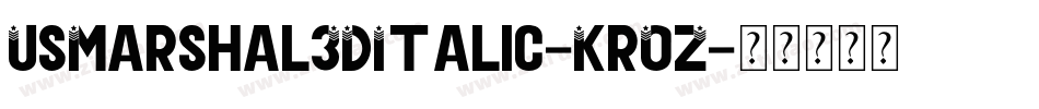 UsMarshal3DItalic-Kr0Z字体转换
