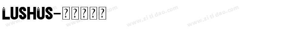 LushUs字体转换