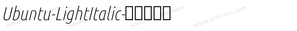 Ubuntu-LightItalic字体转换 Ubuntu-LightItalic字体转换