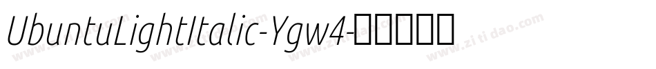 UbuntuLightItalic-Ygw4字体转换