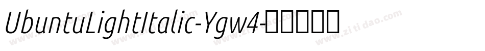 UbuntuLightItalic-Ygw4字体转换