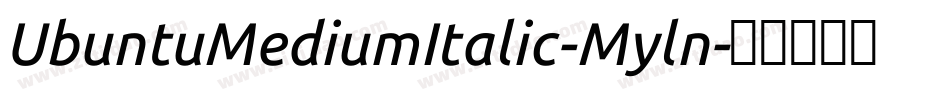 UbuntuMediumItalic-Myln字体转换