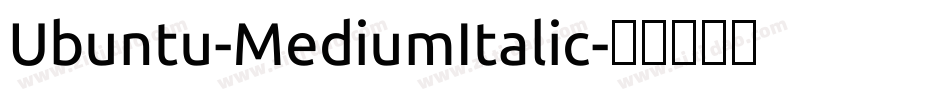 Ubuntu-MediumItalic字体转换