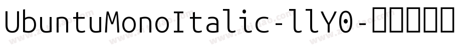 UbuntuMonoItalic-llY0字体转换