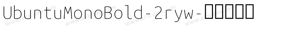 UbuntuMonoBold-2ryw字体转换