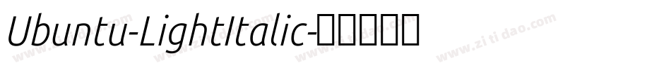 Ubuntu-LightItalic字体转换 Ubuntu-LightItalic字体转换