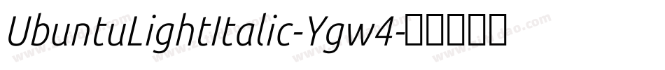 UbuntuLightItalic-Ygw4字体转换