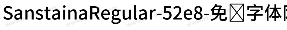 SanstainaRegular-52e8字体转换