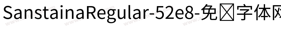 SanstainaRegular-52e8字体转换