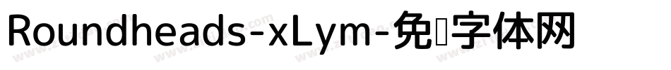 Roundheads-xLym字体转换