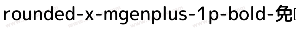 rounded-x-mgenplus-1p-bold字体转换