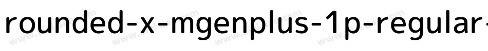 rounded-x-mgenplus-1p-regular字体转换
