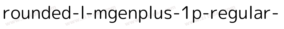 rounded-l-mgenplus-1p-regular字体转换