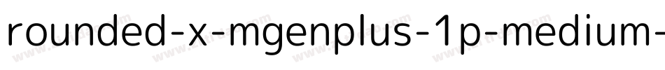 rounded-x-mgenplus-1p-medium字体转换