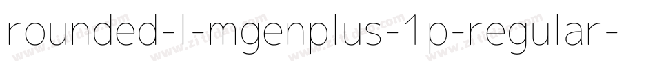 rounded-l-mgenplus-1p-regular字体转换