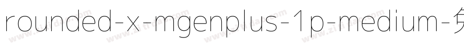 rounded-x-mgenplus-1p-medium字体转换