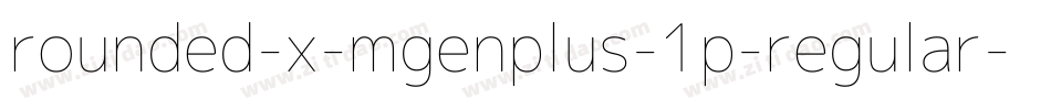rounded-x-mgenplus-1p-regular字体转换