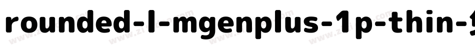 rounded-l-mgenplus-1p-thin字体转换