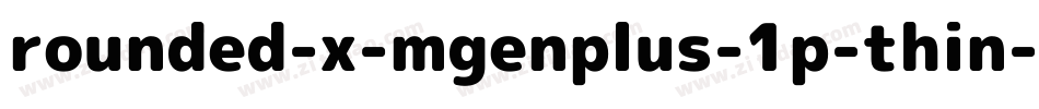 rounded-x-mgenplus-1p-thin字体转换