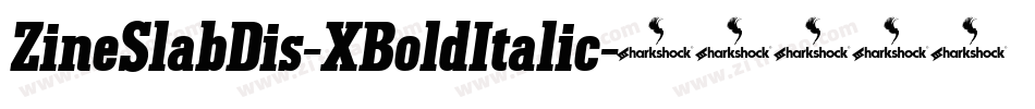 ZineSlabDis-XBoldItalic字体转换 ZineSlabDis-XBoldItalic字体转换