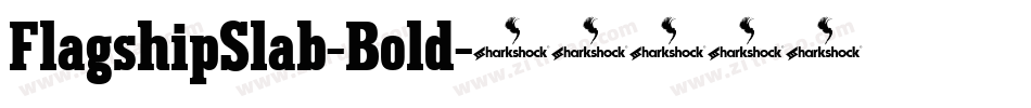 FlagshipSlab-Bold字体转换