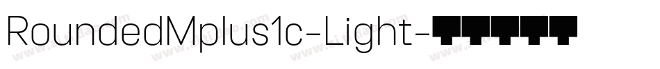RoundedMplus1c-Light字体转换