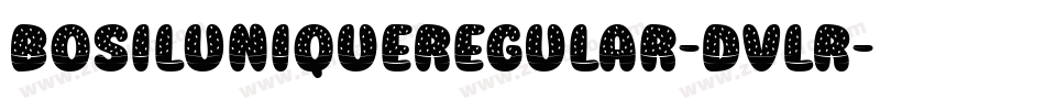 BosilUniqueRegular-DVLR字体转换