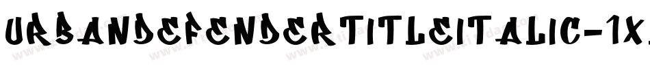 UrbanDefenderTitleItalic-1xlB字体转换