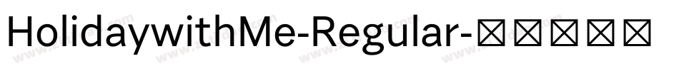 HolidaywithMe-Regular字体转换