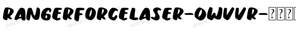 RangerForceLaser-0WvVR字体转换