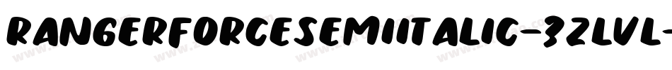 RangerForceSemiItalic-3zlVL字体转换