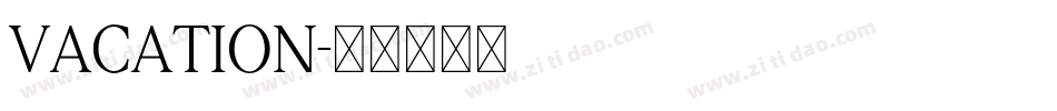 VACATION字体转换
