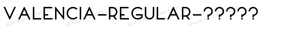 Valencia-Regular字体转换 Valencia-Regular字体转换