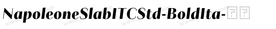 NapoleoneSlabITCStd-BoldIta字体转换