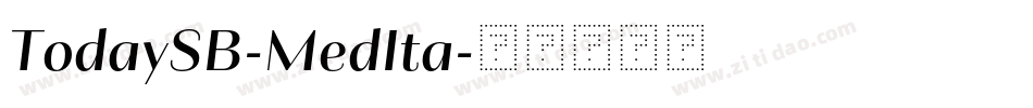 TodaySB-MedIta字体转换