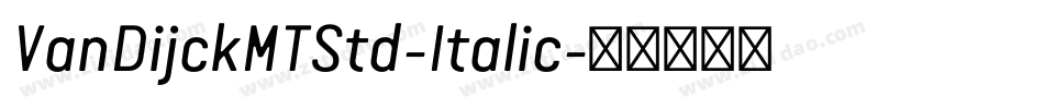 VanDijckMTStd-Italic字体转换