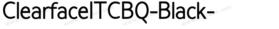 ClearfaceITCBQ-Black字体转换 ClearfaceITCBQ-Black字体转换