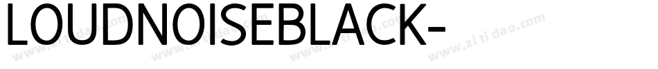 LOUDNOISEBLACK字体转换