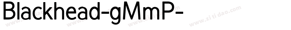 Blackhead-gMmP字体转换