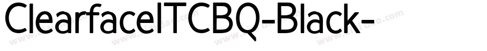 ClearfaceITCBQ-Black字体转换 ClearfaceITCBQ-Black字体转换