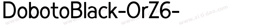 DobotoBlack-OrZ6字体转换
